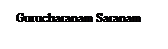 Text Box: Gurucharanam Saranam
